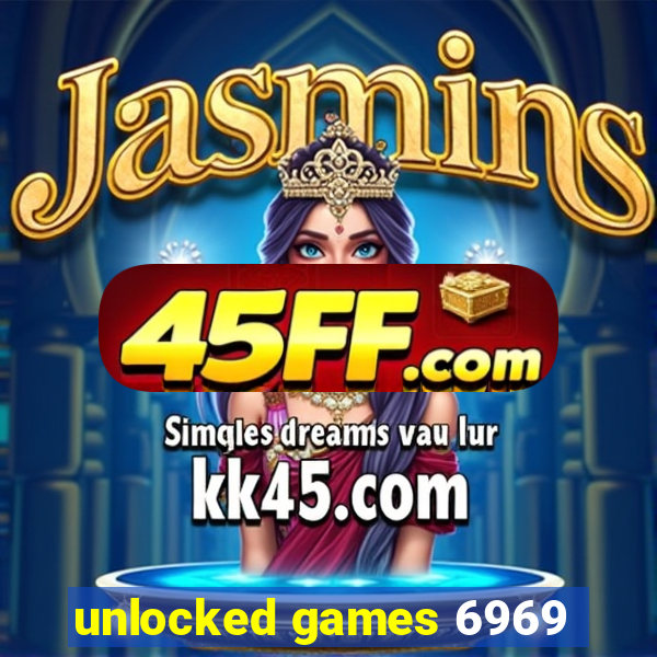 unlocked games 6969